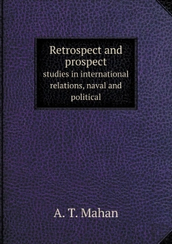 Bertrand.pt - Retrospect And Prospect Studies In International Relations, Naval And Political