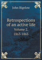Retrospections Of An Active Life Volume 2. 1863-1865