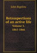 Retrospections Of An Active Life Volume 3. 1865-1866