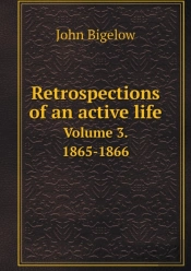 Retrospections Of An Active Life Volume 3. 1865-1866