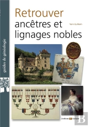 Retrouver Ancêtres Et Lignages Nobles
