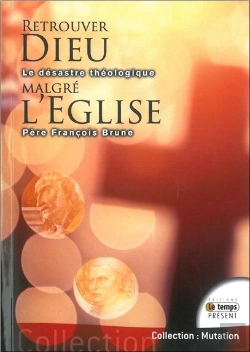 Bertrand.pt - Retrouver Dieu Malgre L'Eglise - Pourquoi Ont-Ils Trahi Dieu ?