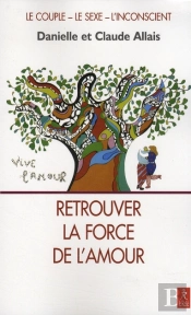 Retrouver La Force De L'Amour