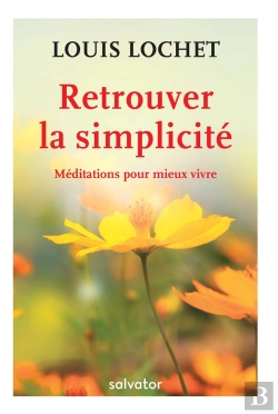 Bertrand.pt - Retrouver La Simplicité ; Méditations Pour Mieux Vivre