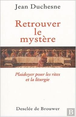 Bertrand.pt - Retrouver Le Mystère : Plaidoyer Pour Les Rites Et La Liturgie