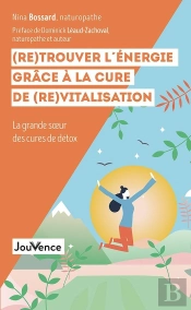(Re)Trouver L'Énergie Grâce À La Cure De (Re)Vitalisation ; La Grande Soeur Des Cures De Détox