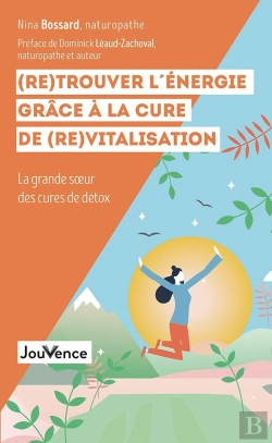 Bertrand.pt - (Re)Trouver L'Énergie Grâce À La Cure De (Re)Vitalisation ; La Grande Soeur Des Cures De Détox