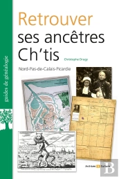 Retrouver Ses Ancêtres Ch'Tis : Nord-Pas-De-Calais-Picardie