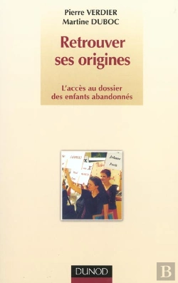 Bertrand.pt - Retrouver Ses Origines ; L'Acces Au Dosssier Des Anfants Abandonnes ; 2e Edition