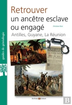 Bertrand.pt - Retrouver Un Ancetre Esclave Ou Engage - Antilles, Guyane, La Reunion