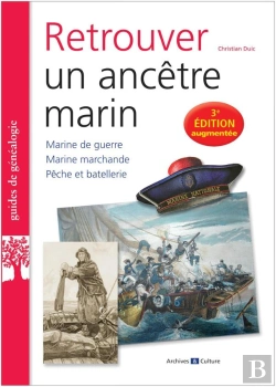 Bertrand.pt - Retrouver Un Ancêtre Marin : Marine De Guerre, Marine Marchande, Pêche Et Batellerie (3e Édition)