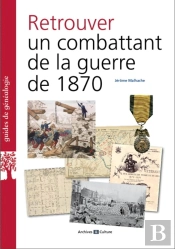 Retrouver Un Combattant De La Guerre De 1870