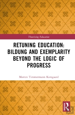 Bertrand.pt - Retuning Education: Bildung And Exemplarity Beyond The Logic Of Progress