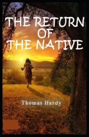 Return Of The Native Annotated(Illustrated Edition)