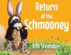 Return Of The Schmooney