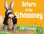 Return Of The Schmooney