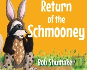 Return Of The Schmooney