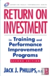 Return On Investment In Training And Performance Improvement Programs