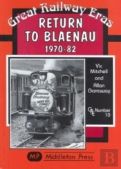 Return To Blaenau 1970-82