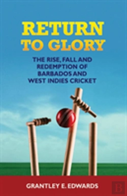 Bertrand.pt - Return To Glory: The Rise, Fall, And Redemption Of Barbados And West Indies Cricket