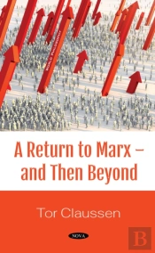 Return To Marx - And Then Beyond