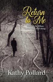 Return To Me: What To Do When Loved Ones