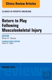 Return To Play Following Musculoskeletal Injury, An Issue Of Clinics In Sports Medicine