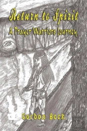 Return To Spirit A Prayer Warriors Journey