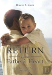 Return To The Father'S Heart