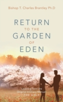 Bertrand.pt - Return To The Garden Of Eden: Learning From The Original Intimacy Manual: The Bible