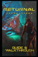 Returnal Guide And Walkthrough