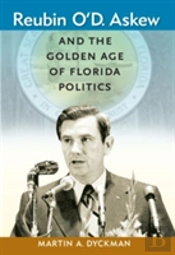 Reubin O'D. Askew And The Golden Age Of Florida Politics