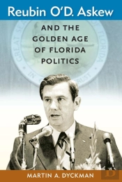 Reubin O'D. Askew And The Golden Age Of Florida Politics