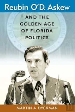 Bertrand.pt - Reubin O'D. Askew And The Golden Age Of Florida Politics
