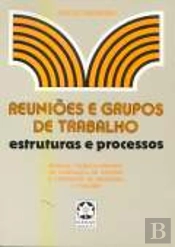 Reuniões e Grupos de Trabalho Estruturas e Processos I