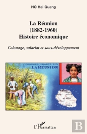 Réunion 1(882-1960) ; Histoire Économique ; Colonage, Salariat Et Sous-Développement