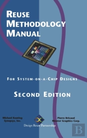 Reuse Methodology Manual For System-On-A-Chip Designs