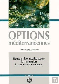 Bertrand.pt - Reuse Of Low Quality Water For Irrigation In Mediterranean Countries Serie A Seminaires ; Mediterranee