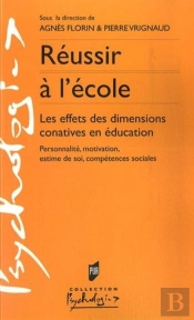 Reussir À L'École ; Les Effets Des Dimensions Conatives En Éducation