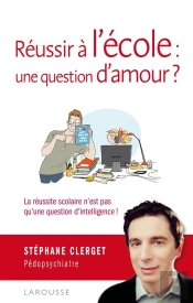 Réussir À L'École : Une Question D'Amour ?