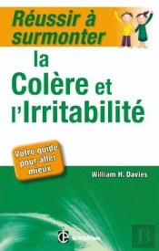 Réussir À Surmonter La Colère Et L'Irritabilité