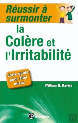 Bertrand.pt - Réussir À Surmonter La Colère Et L'Irritabilité