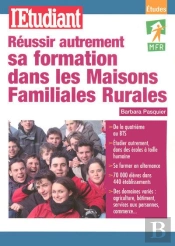 Réussir Autrement Sa Formation Dans Les Maisons Familiales Rurales
