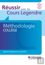 Reussir Avec Les Cours Legendre ; Methodologie College