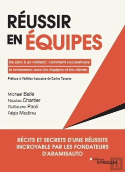 Bertrand.pt - Réussir En Équipes : De Zéro À Un Milliard : Comment Coconstruire La Croissance Avec Les Équipes Et Les Clients