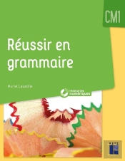 Réussir En Grammaire Au Cm1 + Ressources Numériques (Édition 2021)