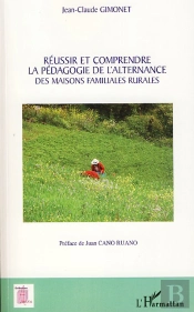 Réussir Et Comprendre La Pédagogie De L'Alternance Des Maisons Familiales Rurales