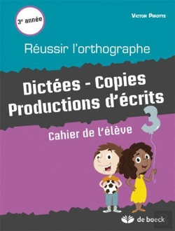 Bertrand.pt - Reussir L Orthographe. Dictees - Copies Productions D Ecrits Cahier De L'Eleve 3