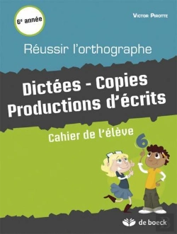 Bertrand.pt - Reussir L Orthographe. Dictees- Copies- Productions D Ecrits Cahier De L'Eleve 6