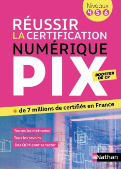 Bertrand.pt - Réussir La Certification Numérique Pix ; Niveaux 4, 5, 6 (Édition 2026)